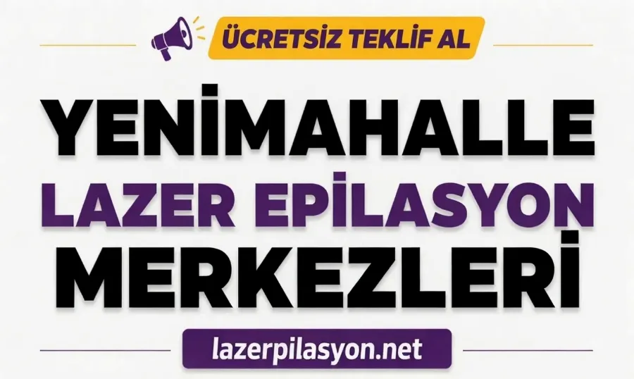 Yenimahalle Lazer Epilasyon